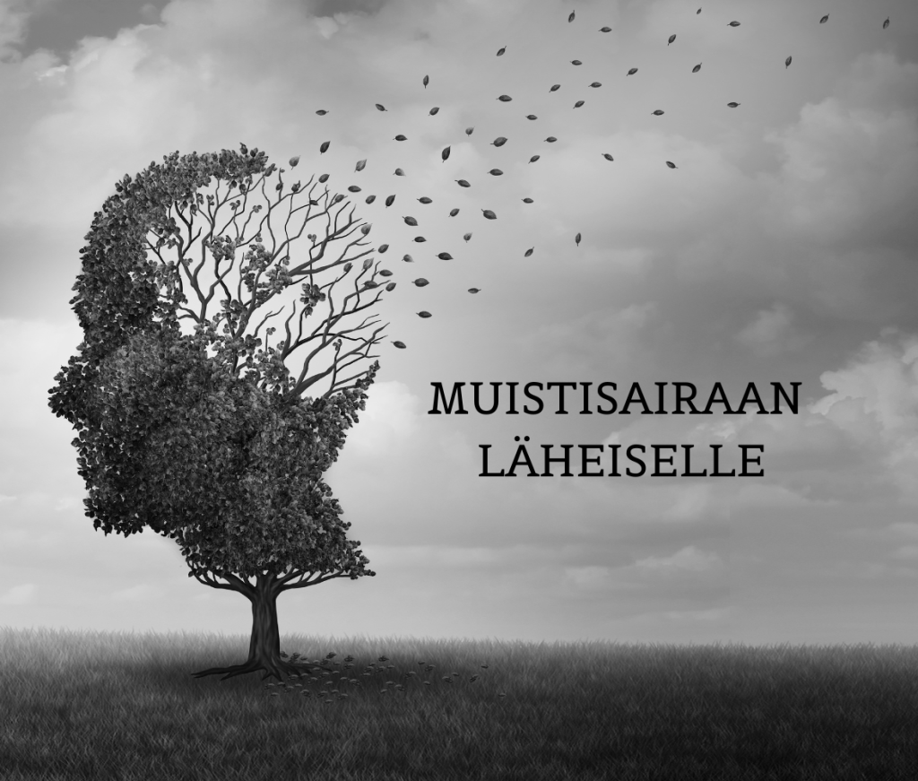 Muistisairaan läheiselle